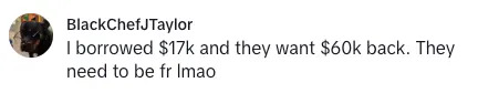 Comment about borrowing $17k with demand to repay $60k, expressing disbelief