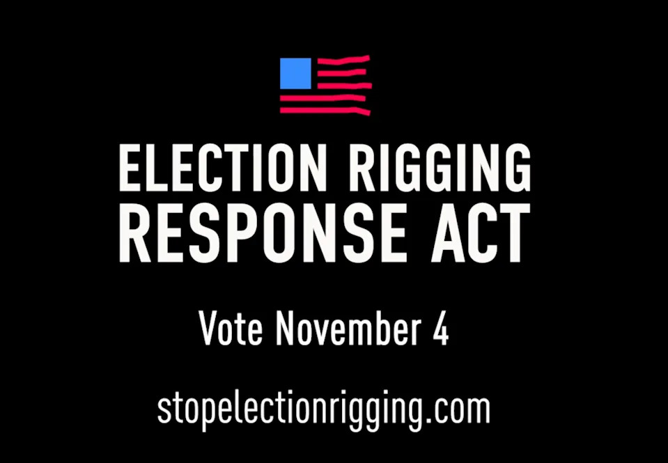 Text: "Election Rigging Response Act. Vote November 4. stopelectionrigging.com" with a stylized flag above