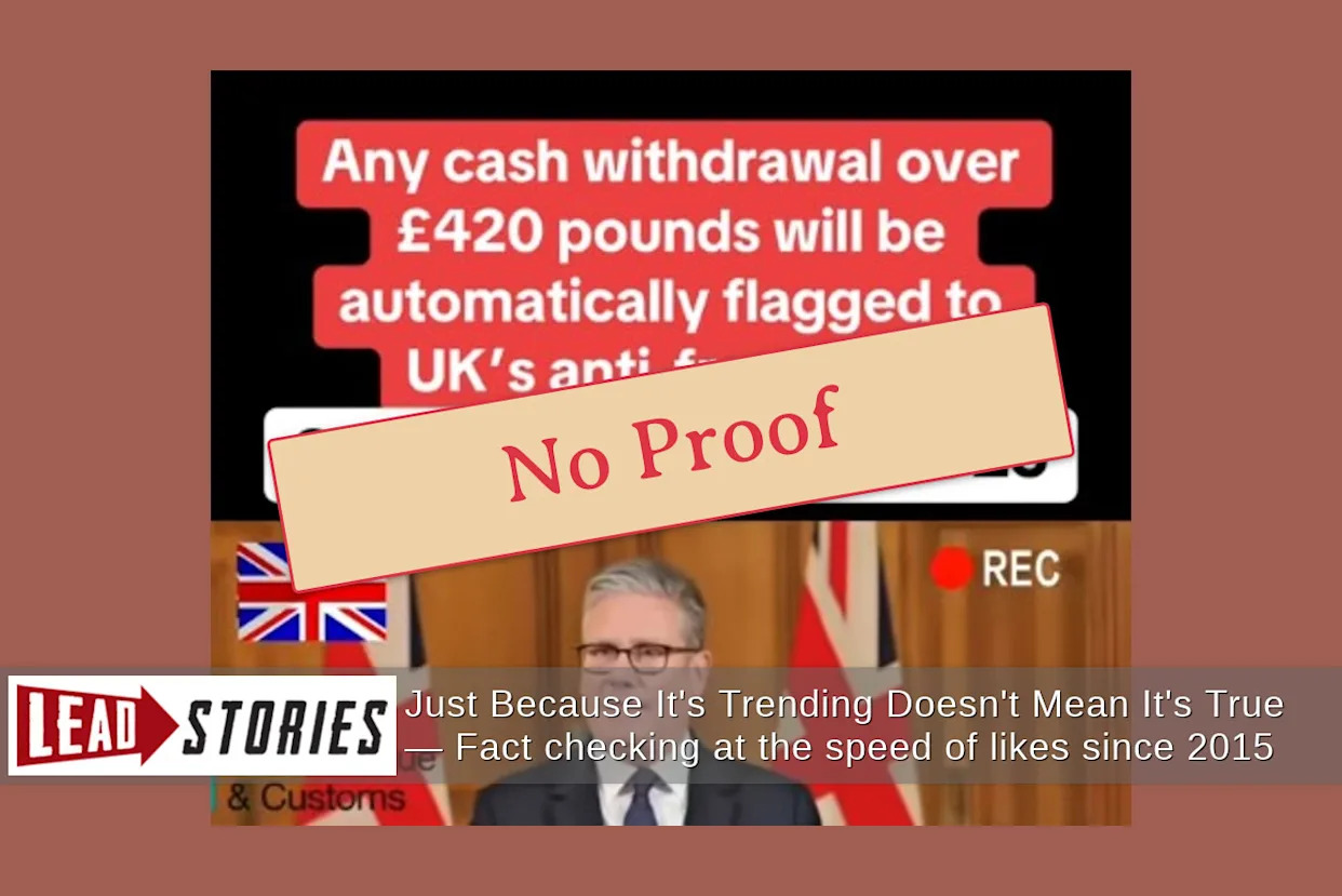 Fact Check: UK Has NOT Announced It Will Flag All Cash Withdrawals In Excess Of £420