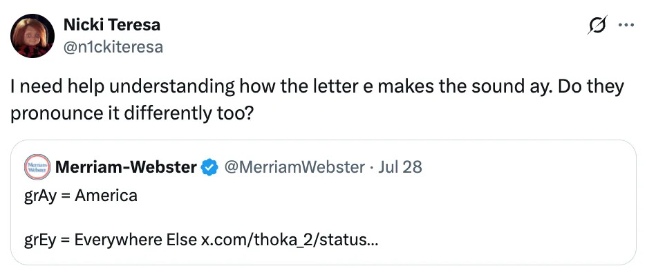 Tweet questioning pronunciation of letter "e" linked to a Merriam-Webster's tweet about spelling differences: "gray" (America) vs. "grey" (everywhere else)