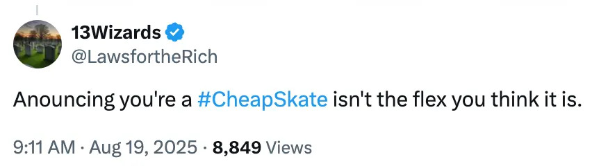Tweet by 13Wizards: "Announcing you're a #CheapSkate isn't the flex you think it is." 8,849 views