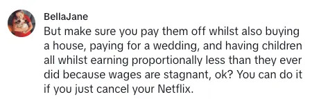 Comment criticizes financial expectations, suggesting paying off debts and affording life's expenses despite stagnant wages, humorously advising canceling Netflix
