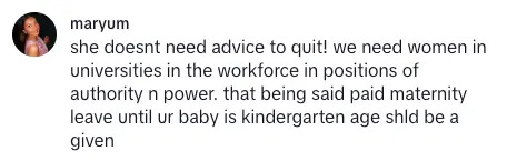 Comment advocating for women in the workforce, emphasizing the need for paid maternity leave until children reach kindergarten age