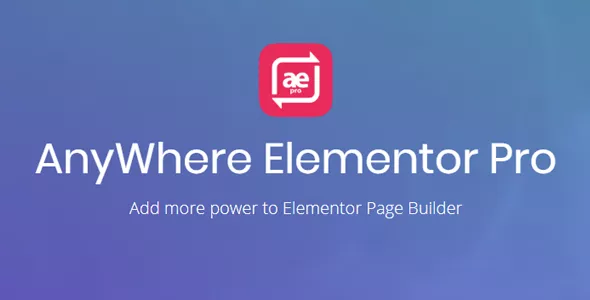 AnyWhere Elementor Pro - Global Post Layouts, Taxonomy Archive Layouts v2.29.1