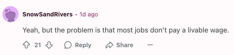 Comment by SnowSandRivers: "Yeah, but the problem is that most jobs don’t pay a livable wage."
