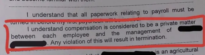 I understand compensation is considered to be a private matter between each employee and the management of [redacted]. Any violation of this will result in termination.