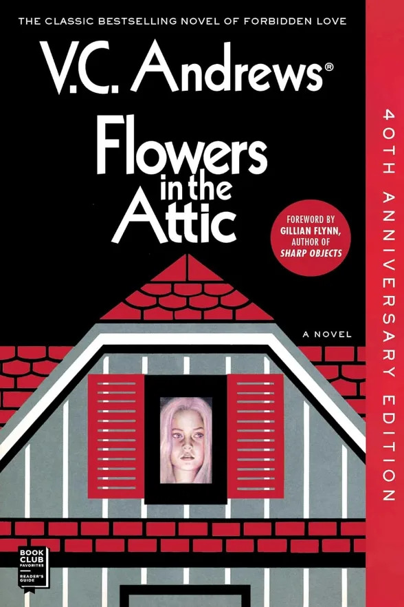 Cover of "Flowers in the Attic" by V.C. Andrews, 40th Anniversary Edition. Foreword by Gillian Flynn. Shows an illustration of a girl's face in an attic window