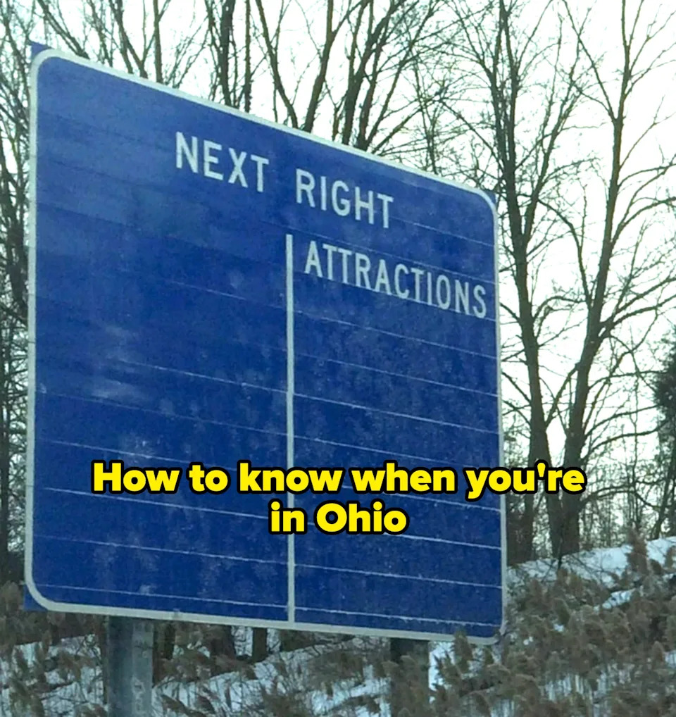 Highway sign reads: "Next Right: Attractions," with no attractions listed below. Caption: "How to know when you're in Ohio"