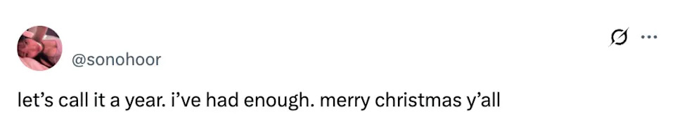 Tweet by @sonohoor saying they've had enough this year, wishing everyone a Merry Christmas