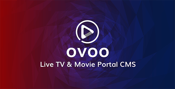 OVOO v3.0.6 - Live TV & Movie Portal CMS with Unlimited TV-Series - nulled OVOO v3.0.6 - Live TV & Movie Portal CMS with Unlimited TV-Series - nulled