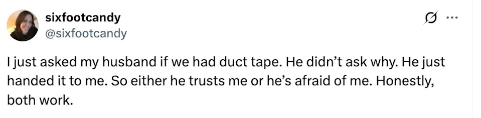 Tweet joking about how the husband's trust or fear leads him to hand over duct tape without questions