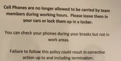 "You can check your phones during your breaks but not in work areas."