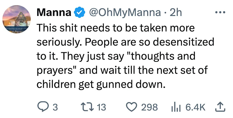 Tweet by @OhMyManna: Criticizes desensitization to violence and lack of meaningful action, urging seriousness beyond "thoughts and prayers."