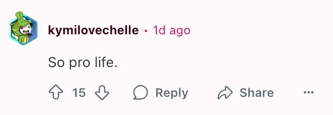Social media comment saying, "So pro life," with options to like, reply, or share