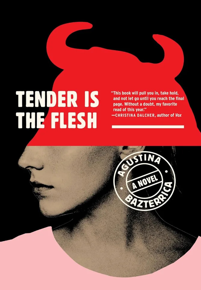 Book cover of "Tender Is the Flesh" by Agustina Bazterrica, featuring a stylized silhouette with horns and a positive review from Christina Dalcher